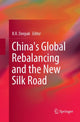 Book cover of: China's Global Rebalancing and the New Silk Road. By: B. R. Deepak