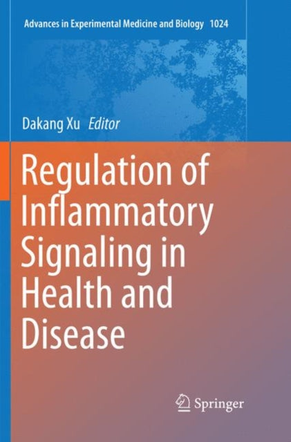 Book cover of: Regulation of Inflammatory Signaling in Health and Disease. By: Dakang Xu