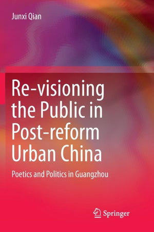 Re-visioning the Public in Post-reform Urban China