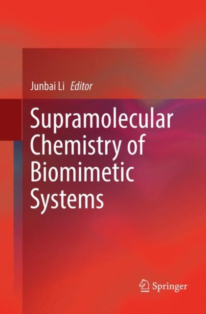 Book cover of: Supramolecular Chemistry of Biomimetic Systems. By: Junbai Li