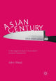 Book cover of: Asian Century… on a Knife-edge. By: West, John