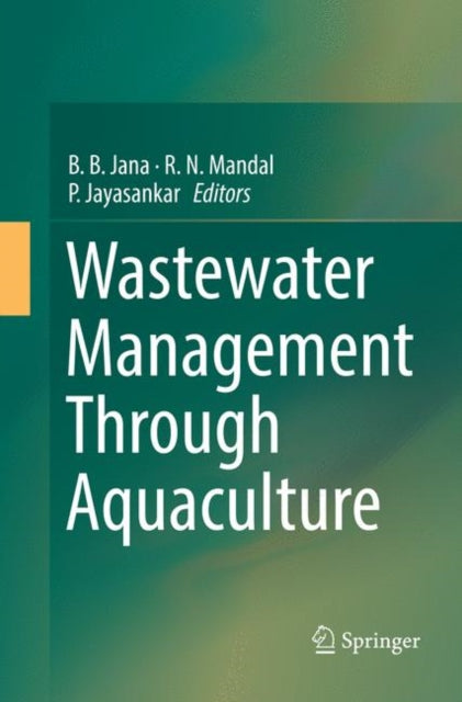 Book cover of: Wastewater Management Through Aquaculture. By: B. B. Jana