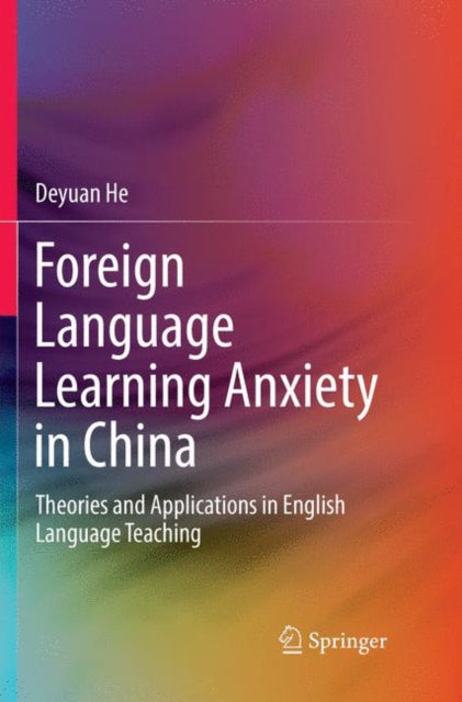 Book cover of: Foreign Language Learning Anxiety in China. By: Deyuan He