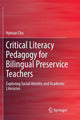 Book cover of: Critical Literacy Pedagogy for Bilingual Preservice Teachers. By: Hyesun Cho