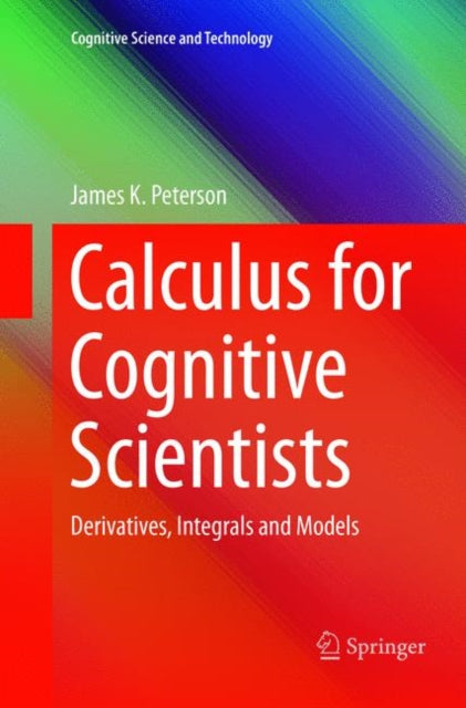Book cover of: Calculus for Cognitive Scientists. By: James K. Peterson