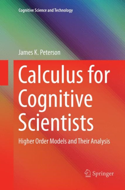 Book cover of: Calculus for Cognitive Scientists. By: James K. Peterson
