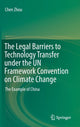Book cover of: Legal Barriers to Technology Transfer under the UN Framework Convention on Climate Change. By: Chen Zhou