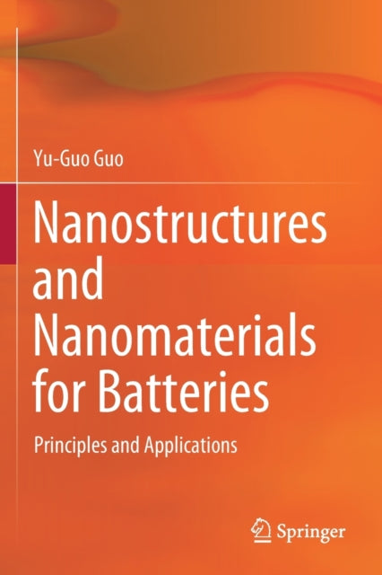 Book cover of: Nanostructures and Nanomaterials for Batteries. By: Yu-Guo Guo