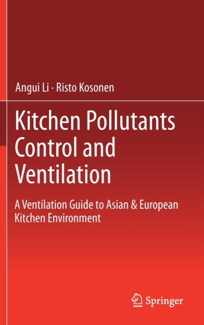 Book cover of: Kitchen Pollutants Control and Ventilation. By: Angui Li