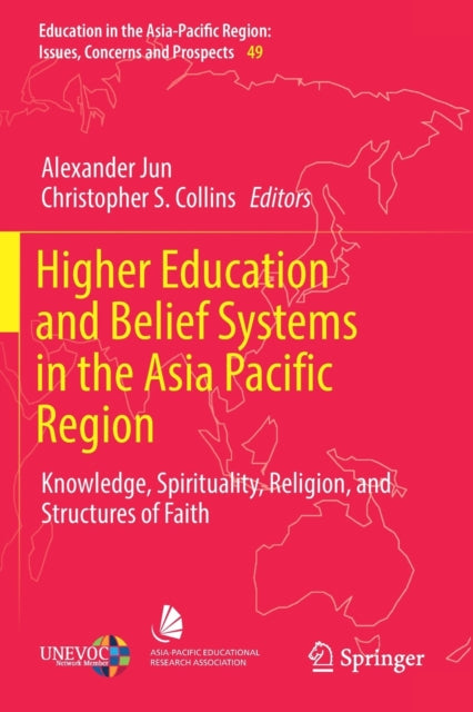 Book cover of: Higher Education and Belief Systems in the Asia Pacific Region. By: Alexander Jun