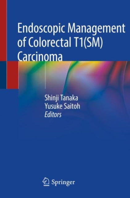 Book cover of: Endoscopic Management of Colorectal T1(SM) Carcinoma. By: Shinji Tanaka