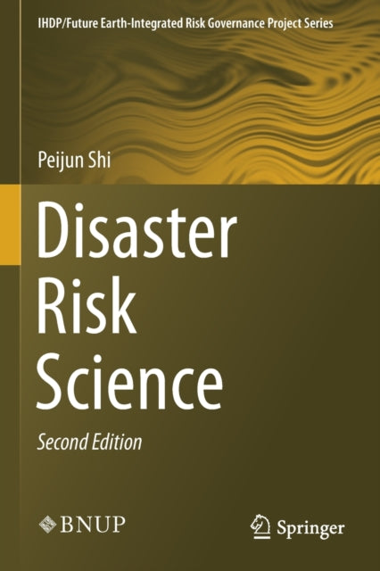 Book cover of: Disaster Risk Science. By: Peijun Shi