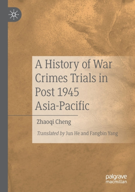 Book cover of: History of War Crimes Trials in Post 1945 Asia-Pacific. By: Zhaoqi Cheng