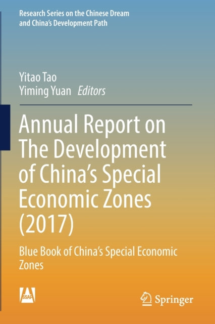 Book cover of: Annual Report on The Development of China's Special Economic Zones (2017). By: Yitao Tao