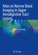 Book cover of: Atlas on Narrow Band Imaging in Upper Aerodigestive Tract Lesions. By: Rakesh Srivastava