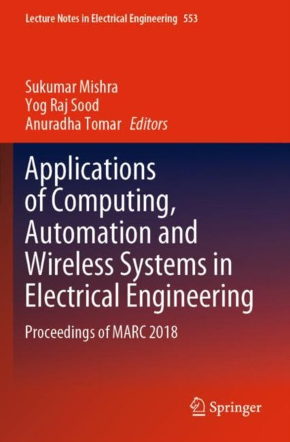 Book cover of: Applications of Computing, Automation and Wireless Systems in Electrical Engineering. By: Sukumar Mishra