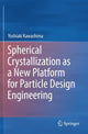 Book cover of: Spherical Crystallization as a New Platform for Particle Design Engineering. By: Yoshiaki Kawashima