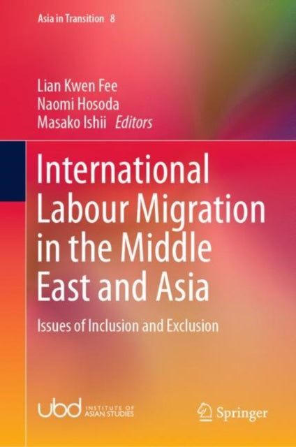 Book cover of: International Labour Migration in the Middle East and Asia. By: Kwen Fee Lian