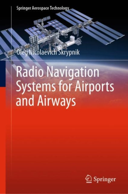 Book cover of: Radio Navigation Systems for Airports and Airways. By: Oleg Nicolaevich Skrypnik