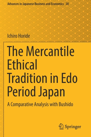 The Mercantile Ethical Tradition in Edo Period Japan