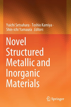 Novel Structured Metallic and Inorganic Materials