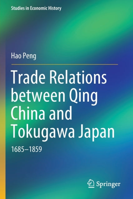 Book cover of: Trade Relations between Qing China and Tokugawa Japan. By: Hao Peng