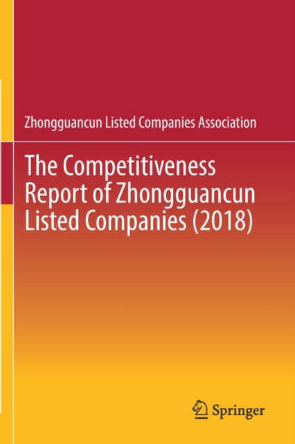 Book cover of: Competitiveness Report of Zhongguancun Listed Companies (2018). By: Zhongguancun Listed Companies Assoc.