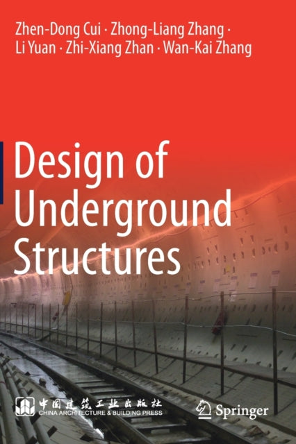 Book cover of: Design of Underground Structures. By: Zhen-Dong Cui