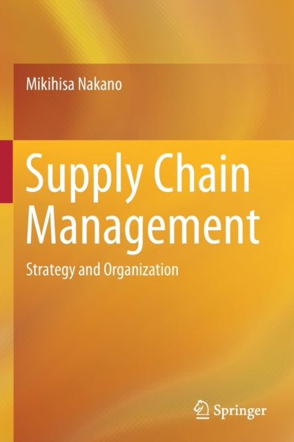Book cover of: Supply Chain Management. By: Mikihisa Nakano