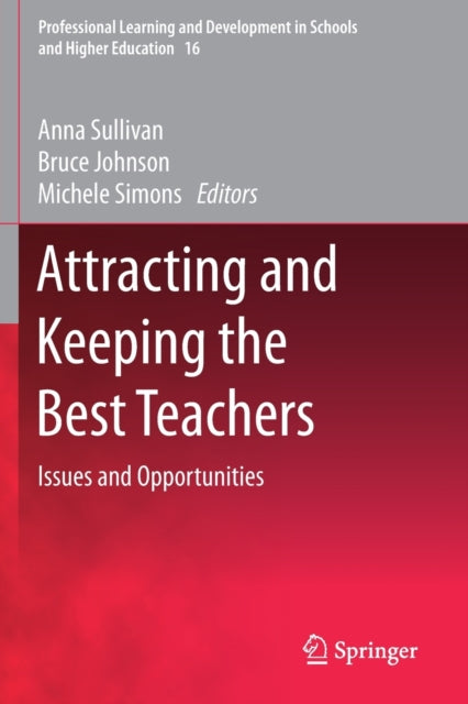 Book cover of: Attracting and Keeping the Best Teachers. By: Anna Sullivan