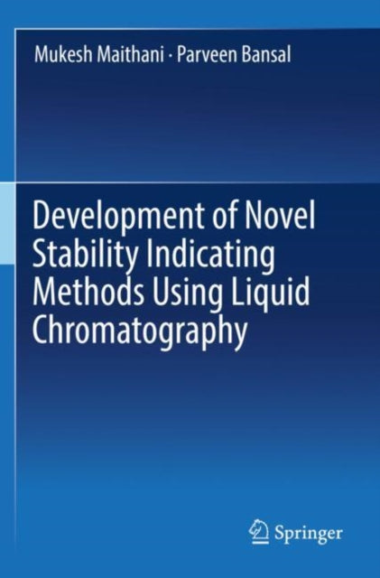 Book cover of: Development of Novel Stability Indicating Methods Using Liquid Chromatography. By: Mukesh Maithani