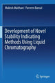 Book cover of: Development of Novel Stability Indicating Methods Using Liquid Chromatography. By: Mukesh Maithani