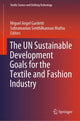 Book cover of: UN Sustainable Development Goals for the Textile and Fashion Industry. By: Miguel Angel Gardetti
