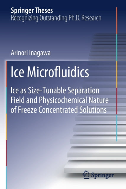 Book cover of: Ice Microfluidics. By: Arinori Inagawa