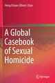 Book cover of: Global Casebook of Sexual Homicide. By: Heng Choon (Oliver) Chan