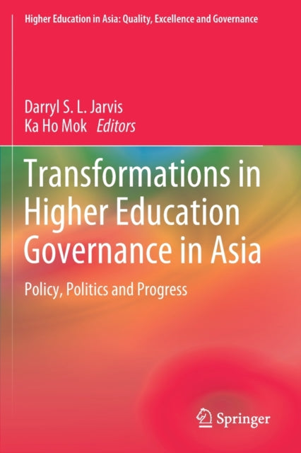 Book cover of: Transformations in Higher Education Governance in Asia. By: Darryl S. L. Jarvis