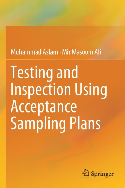 Book cover of: Testing and Inspection Using Acceptance Sampling Plans. By: Muhammad Aslam