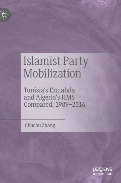 Book cover of: Islamist Party Mobilization. By: Chuchu Zhang