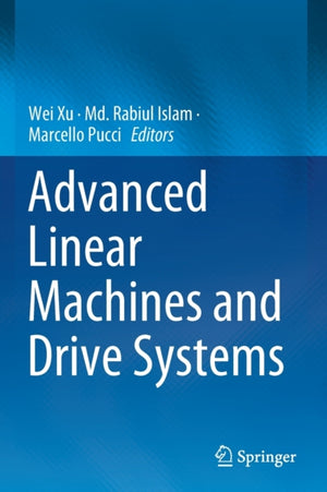 Advanced Linear Machines and Drive Systems