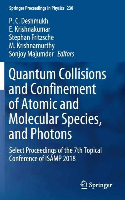 Book cover of: Quantum Collisions and Confinement of Atomic and Molecular Species, and Photons. By: P. C. Deshmukh