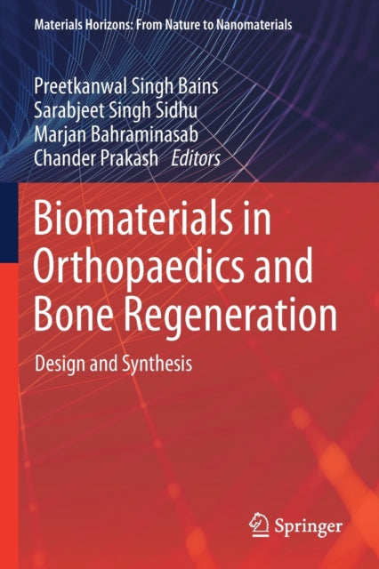 Book cover of: Biomaterials in Orthopaedics and Bone Regeneration. By: Preetkanwal Singh Bains