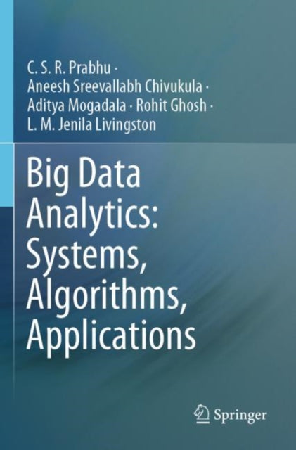 Book cover of: Big Data Analytics: Systems, Algorithms, Applications. By: C.S.R. Prabhu