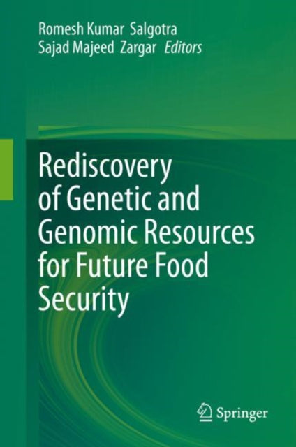 Book cover of: Rediscovery of Genetic and Genomic Resources for Future Food Security. By: Romesh Kumar Salgotra