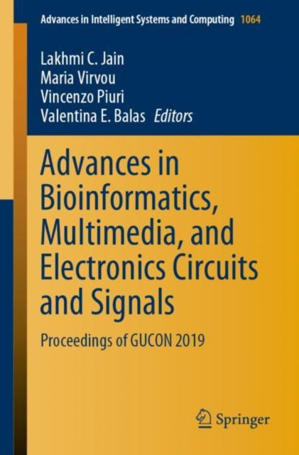 Book cover of: Advances in Bioinformatics, Multimedia, and Electronics Circuits and Signals. By: Lakhmi C. Jain
