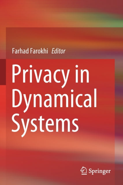 Book cover of: Privacy in Dynamical Systems. By: Farhad Farokhi