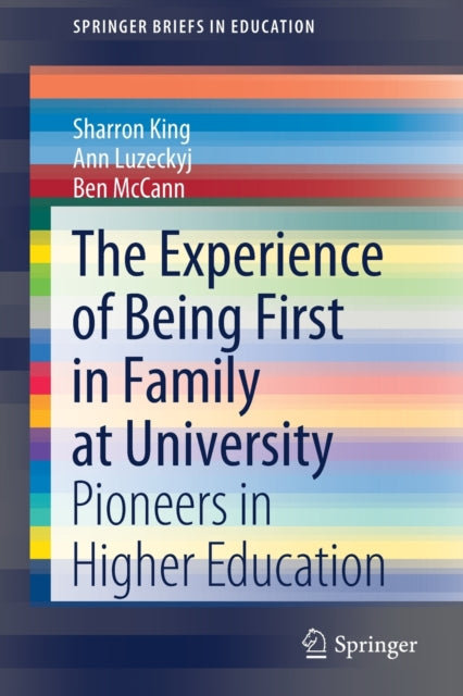 Book cover of: Experience of Being First in Family at University. By: Sharron King
