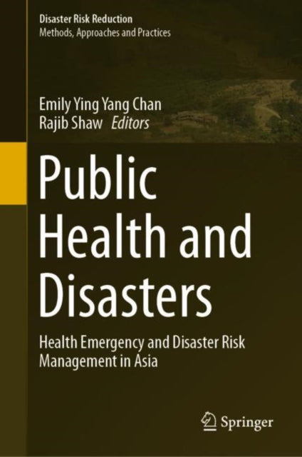 Book cover of: Public Health and Disasters. By: Emily Ying Yang Chan