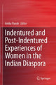 Book cover of: Indentured and Post-Indentured Experiences of Women in the Indian Diaspora. By: Amba Pande