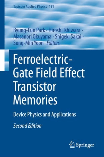 Book cover of: Ferroelectric-Gate Field Effect Transistor Memories. By: Byung-Eun Park