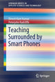Book cover of: Teaching Surrounded by  Smart Phones. By: Dinesh Kant Kumar